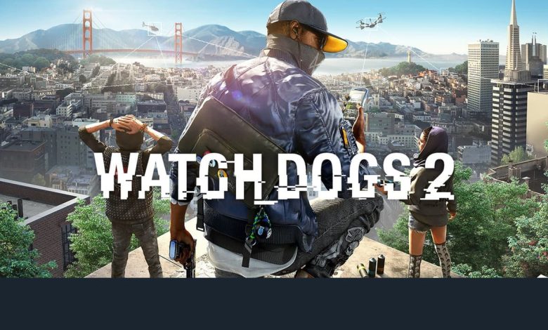 Comment obtenir gratuitement "Watch Dogs 2"