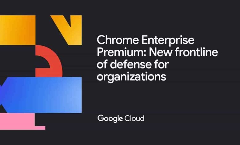 Google innove pour les pros : découvrez Chrome Enterprise Premium